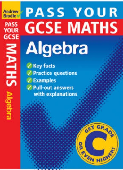 Picture of Pass Your GCSE Maths: Algebra