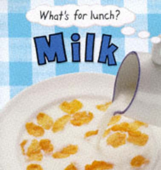 Picture of What's For Lunch:Milk