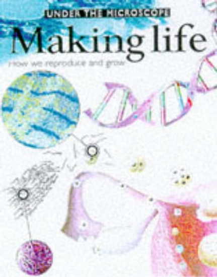 Picture of Under the Microscope:Making Life
