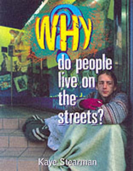 Picture of Why?: Do People Live on the Streets?