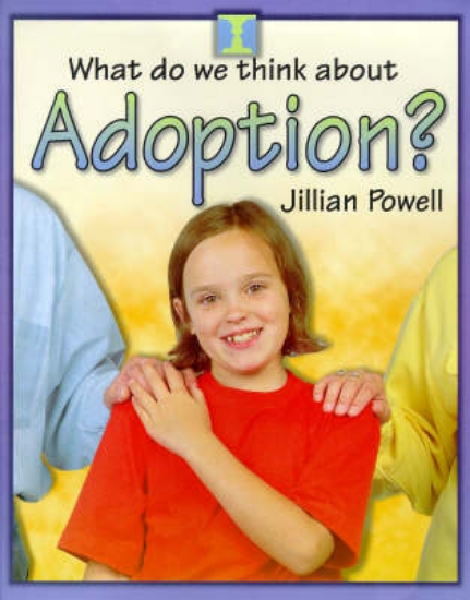 Picture of What Do We Think About: Adoption?